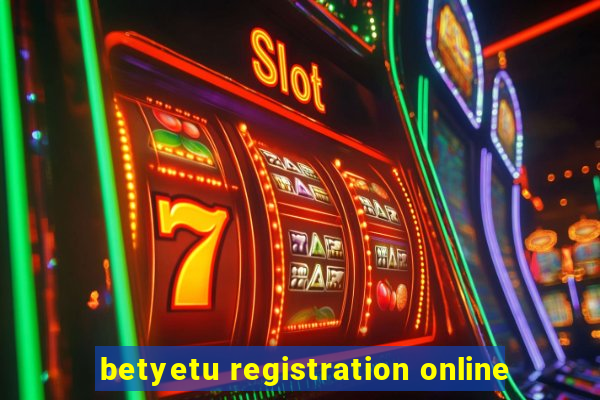 betyetu registration online